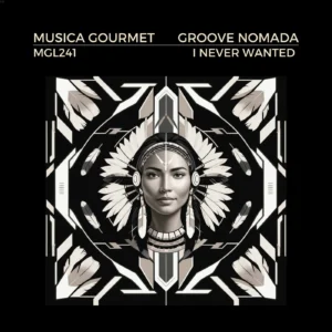 Read more about the article Groove Nomada – I Never Wanted | Melodic House on Musica Gourmet